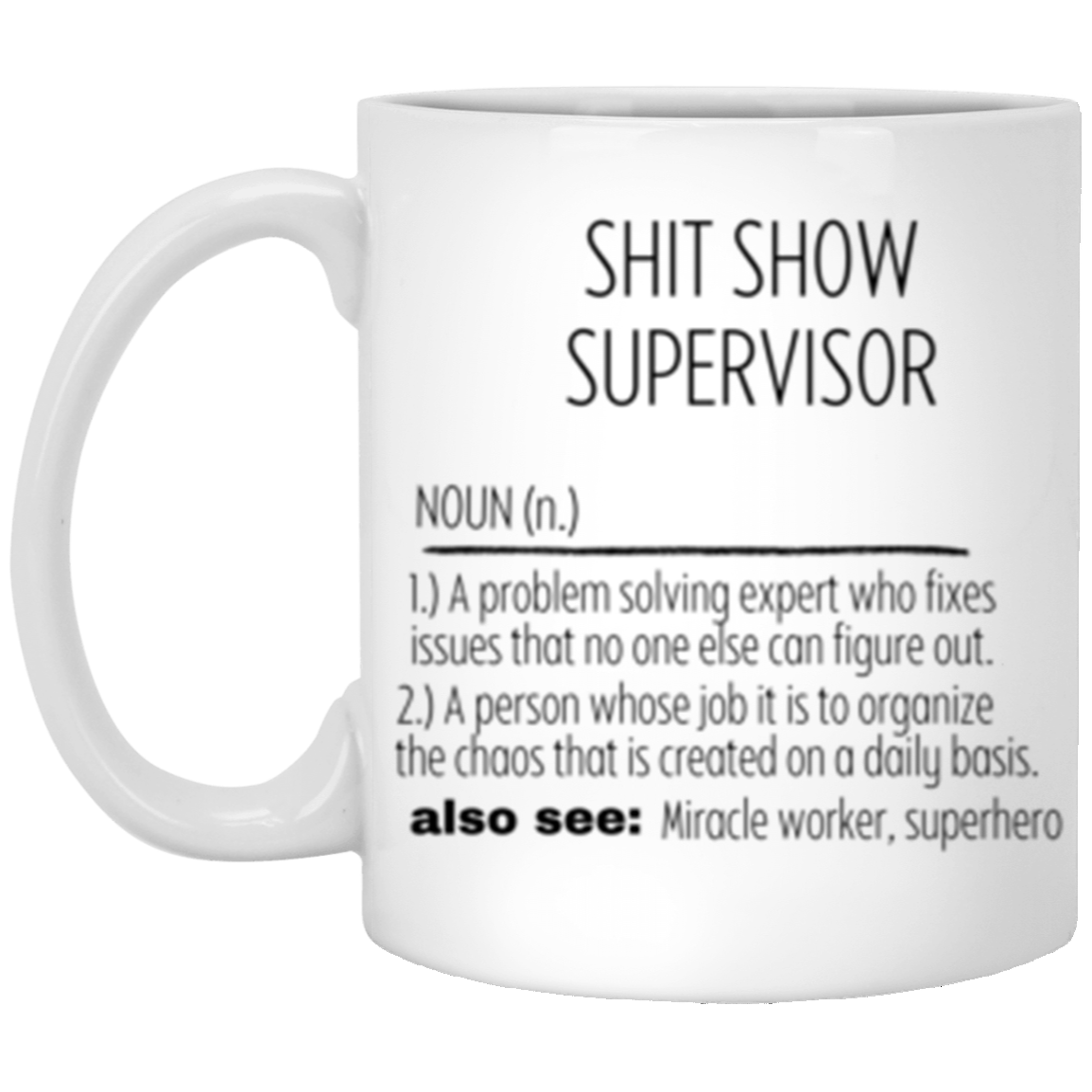 Shit Show 11oz White Mug
