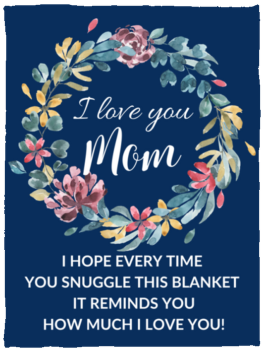 I Love You Mom Blue Floral Blanket