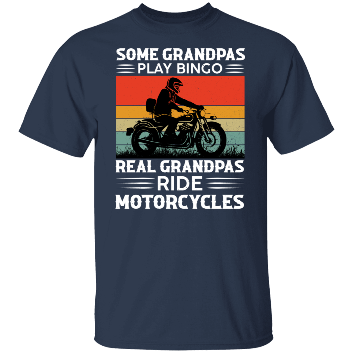 Some Grandpas Play Bingo Real Grandpas Ride Motorcycles