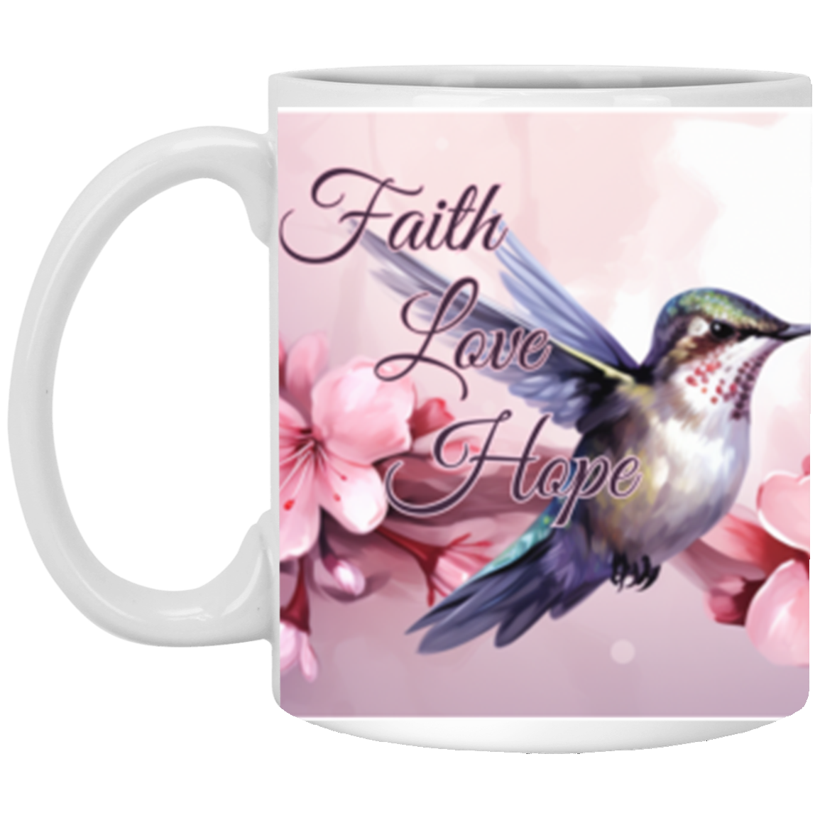 Faith, Love, Hope Hummingbirds  11oz White Mug