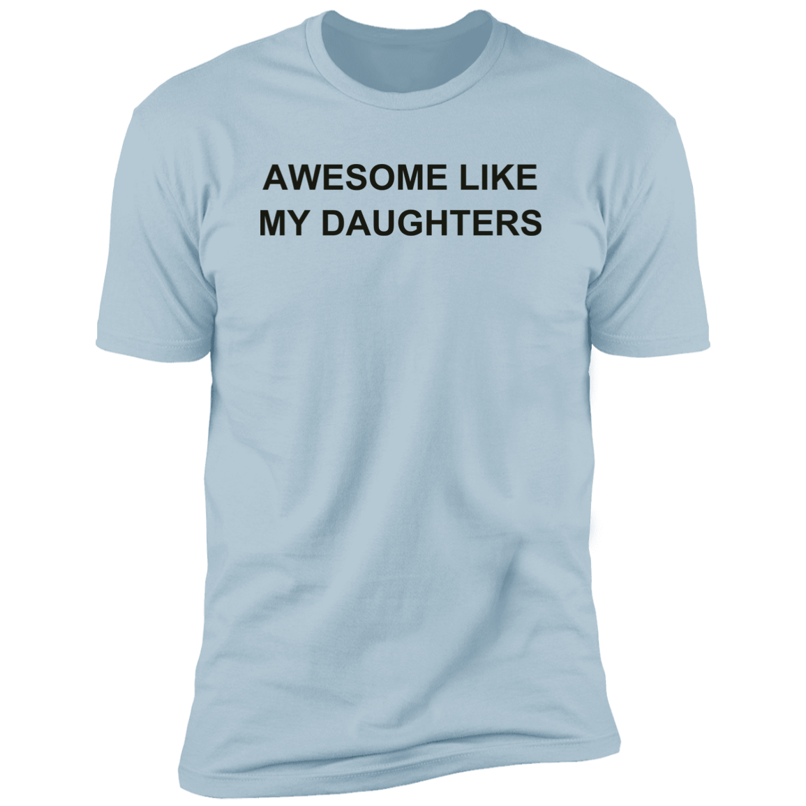 Awesome Like my Daughters T-Shirt