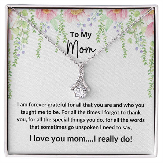 To My Mom | I am forever grateful |  Alluring Beauty Necklace