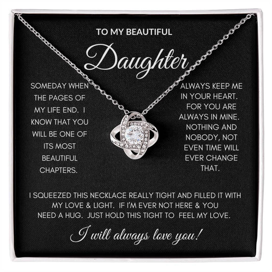 To My Beautiful Daughter | Someday when the pages | Love Knot Necklace | Your daughter will cry when you give her this beautiful necklace and heartfelt message
