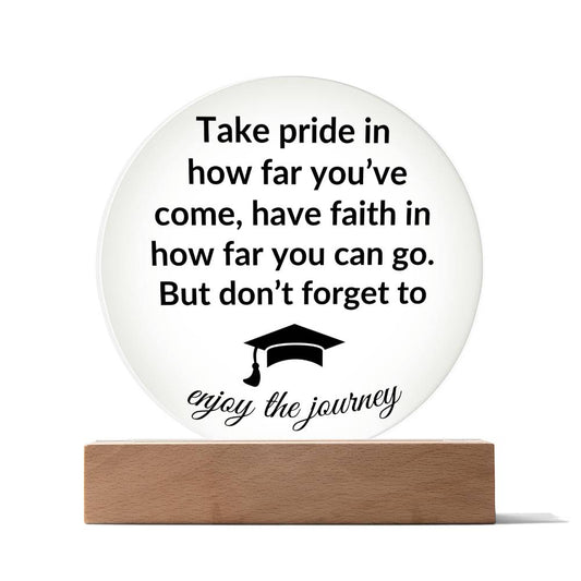 Take pride in how far you've come | Acrylic Plaque