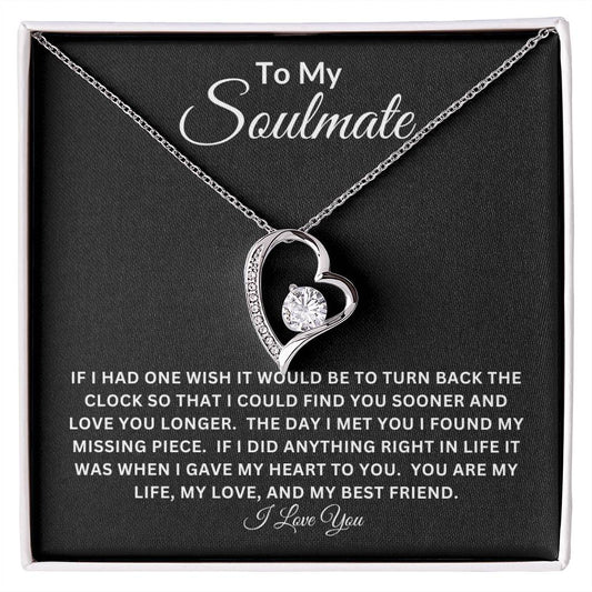 To My Soulmate | If I had one wish it would be to turn back the clock | Forever Love Necklace | She may cry when you give her this heartfelt gift.