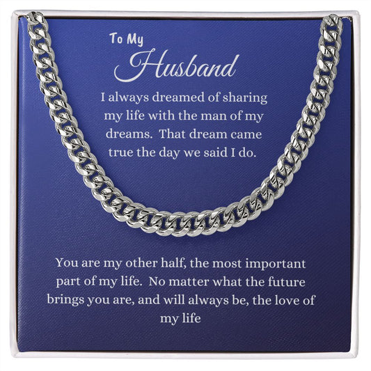 To My Husband | I Always Dreamed | Cuban Chain | He may get emotional when he receives this heartfelt gift for his Birthday, Anniversary, Christmas or anytime
