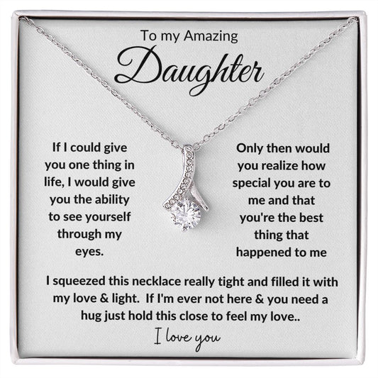 Amazing Daughter | If I Could Give You One Thing | Alluring Beauty | Give your Amazing Daughter a gift from your heart