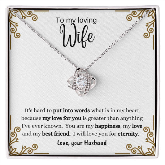To My Loving Wife | It's Hard to Put Into Words | Love Knot Necklace | What a thoughtful gift for her anytime you need to say I Love You