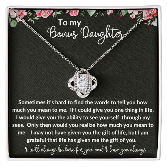 Bonus Daughter |Sometimes it's hard to find the words | Love Knot Necklace | A Perfect Gift for Birthdays, Graduation, Christmas, or anytime you want to say I love you