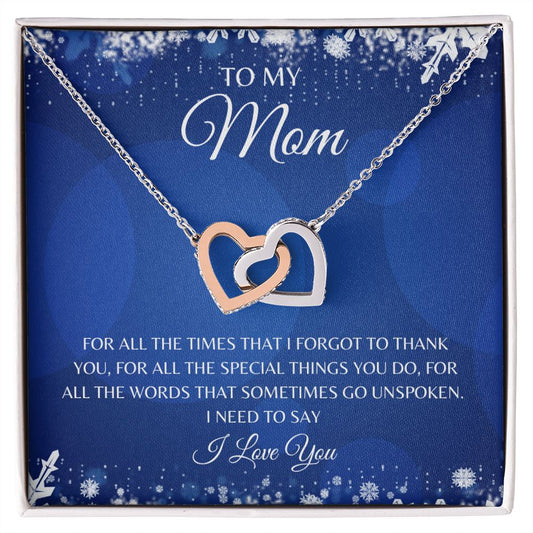 To my Mom Interlocking Hearts For All The Times Necklace would make a Amazing gift for Mother's Day, Birthday or anytime you want to tell her how much she mean to you.