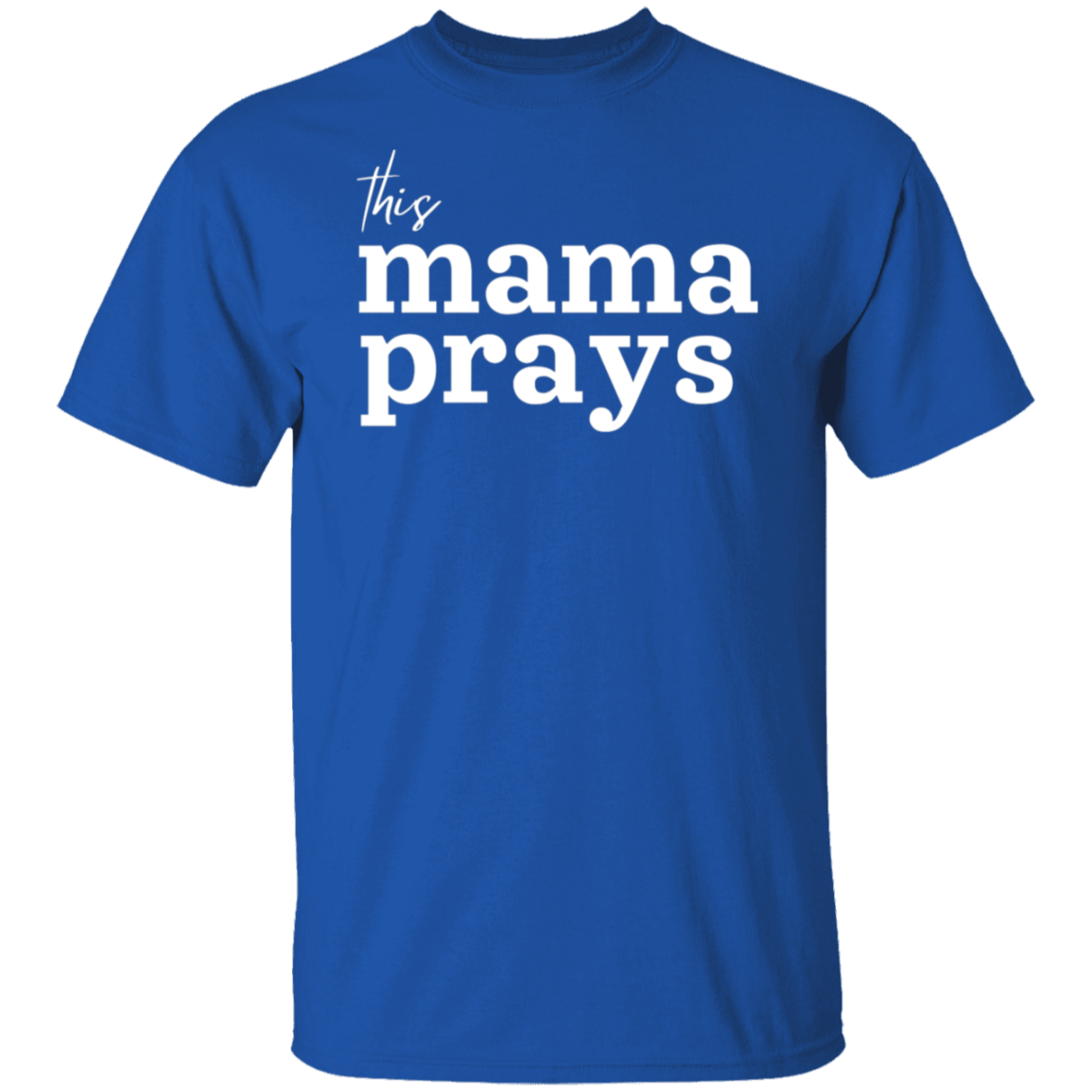 This Mama Prays T-Shirt