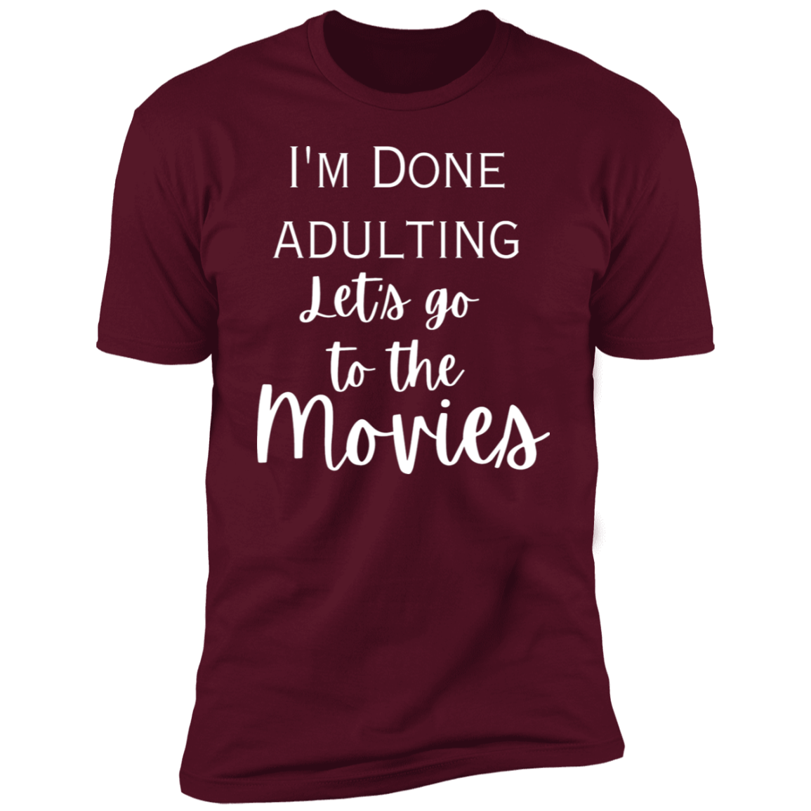 I'm done adulting / movies