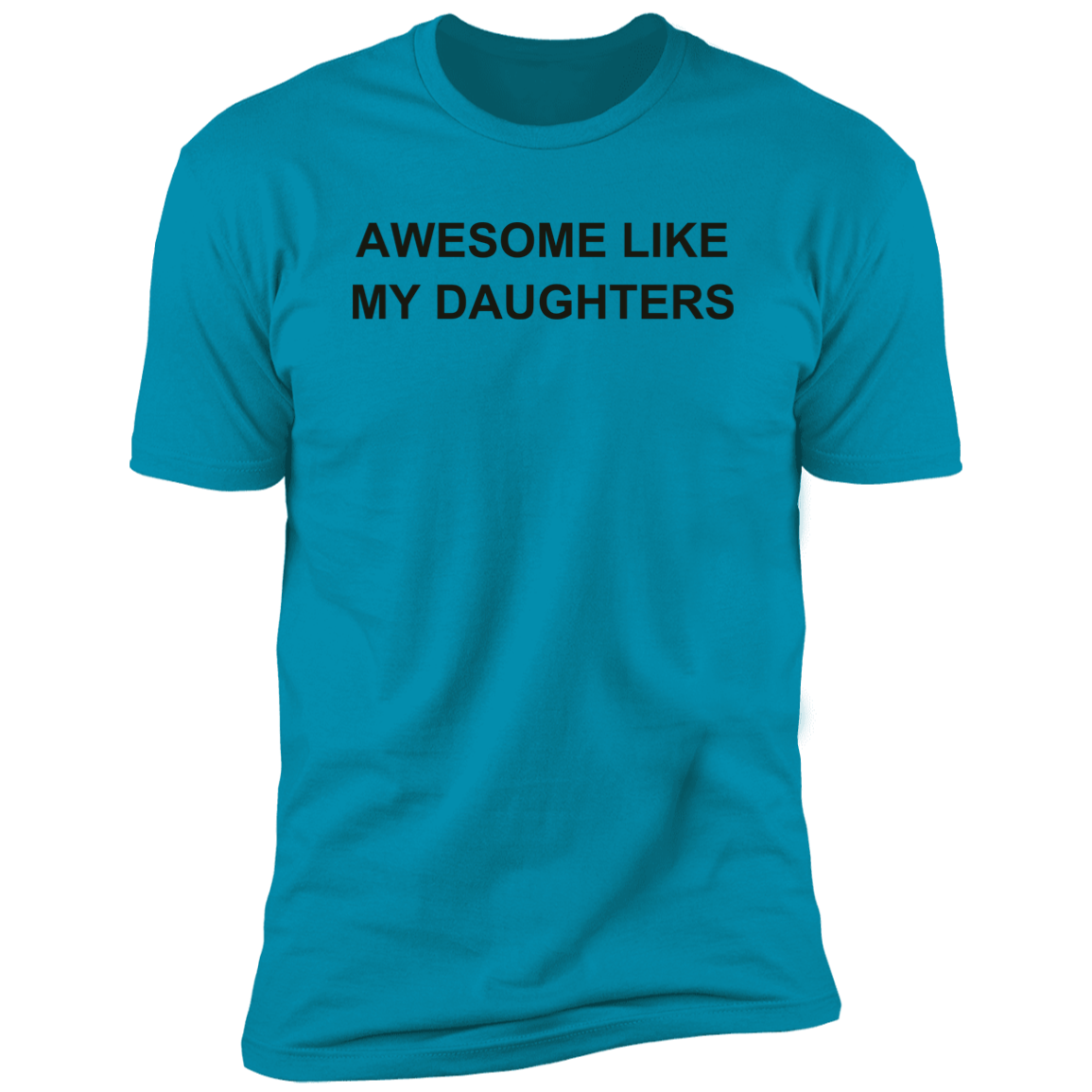 Awesome Like my Daughters T-Shirt