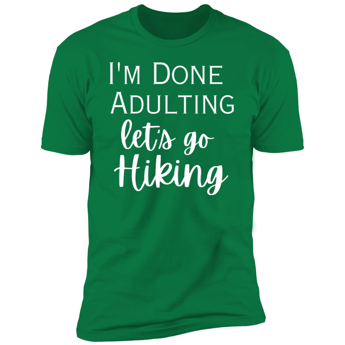 I'm done adulting / hiking