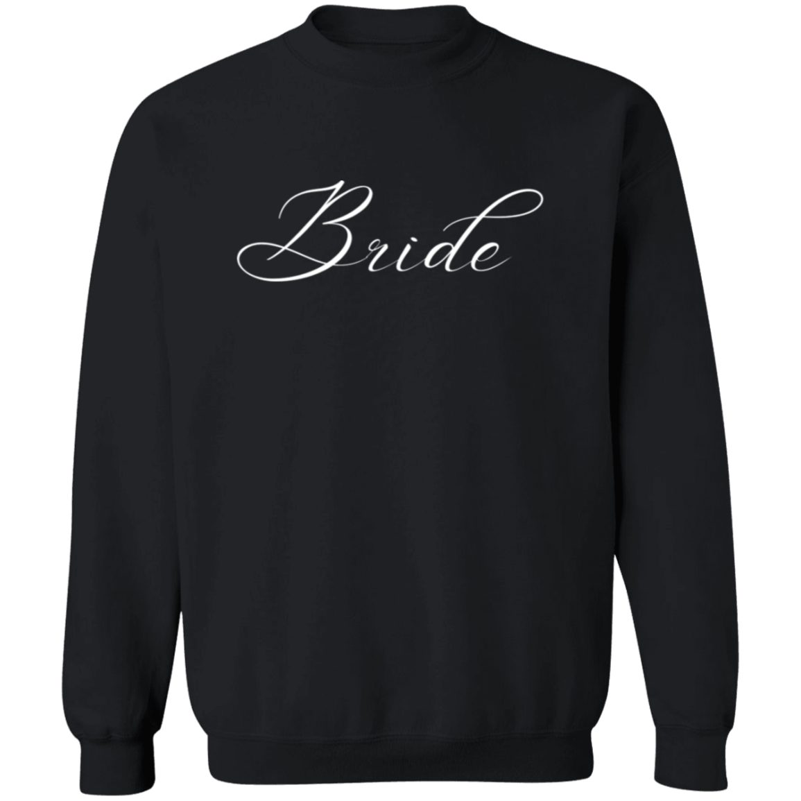 Bride (Script) Crewneck Pullover Sweatshirt