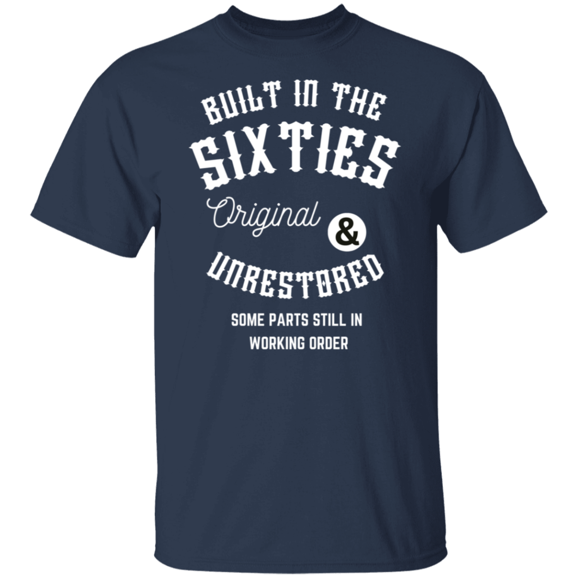 BUILT IN THE SIXITIES  5.3 oz. T-Shirt