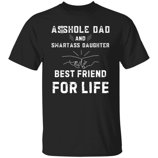 Asshole Dad / Smartass Daughter 5.3 oz. T-Shirt