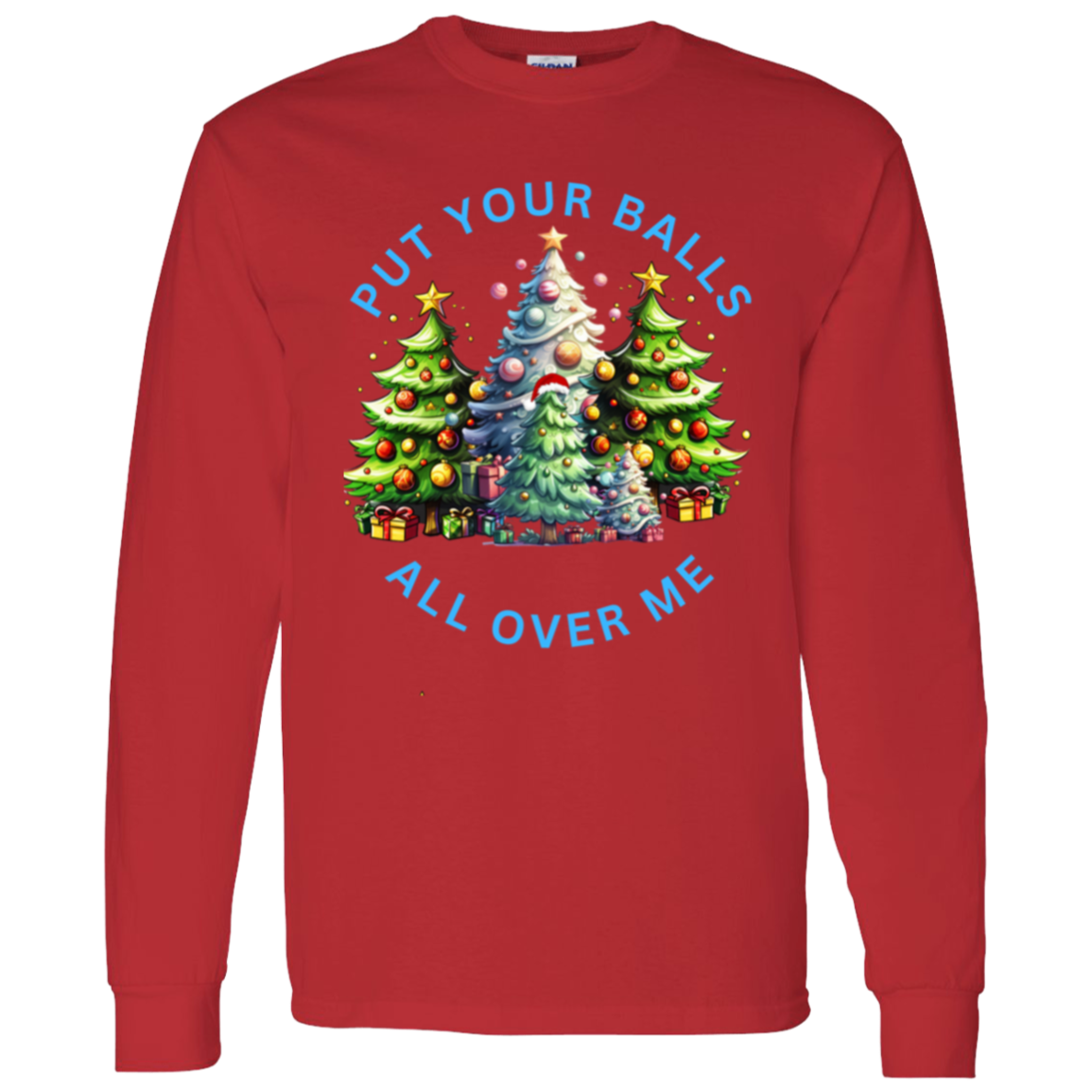 Put Your Balls All Over Me Long Sleeve Tshirt