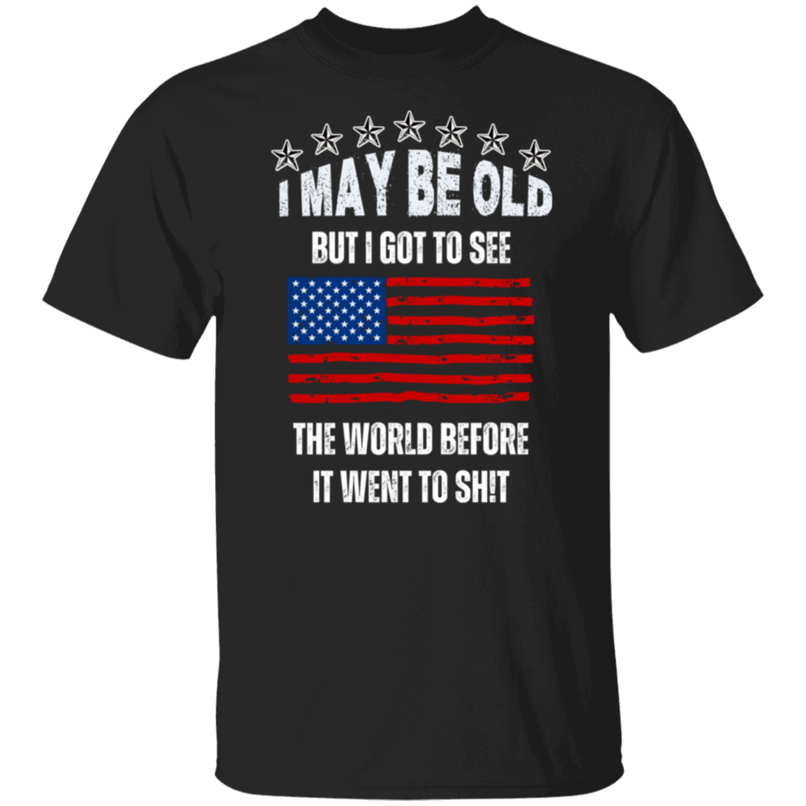 I MAY BE OLD 5.3 oz. T-Shirt