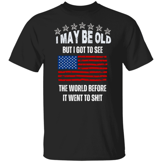 I MAY BE OLD 5.3 oz. T-Shirt