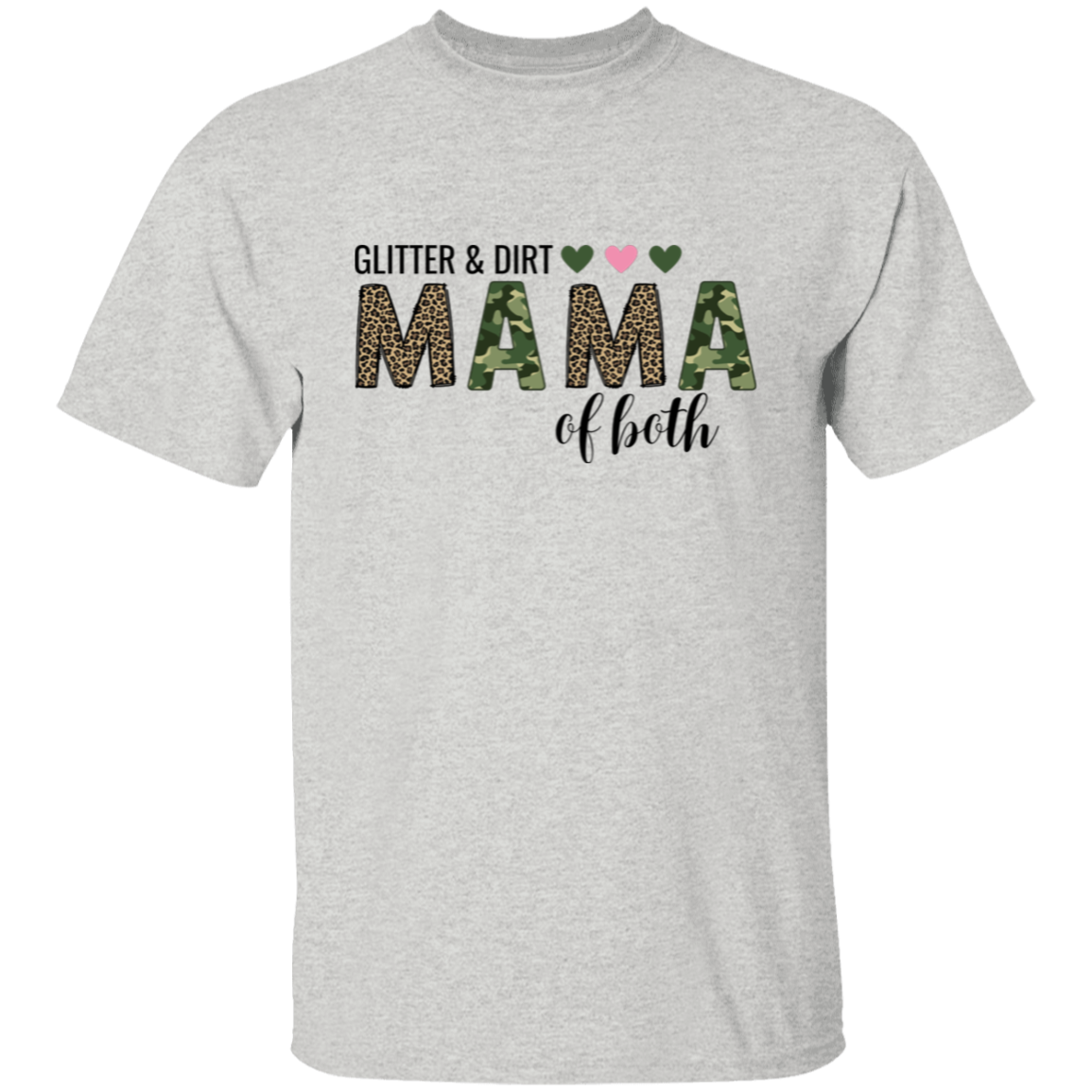 Glitter & Dirt Mama of both  T-Shirt