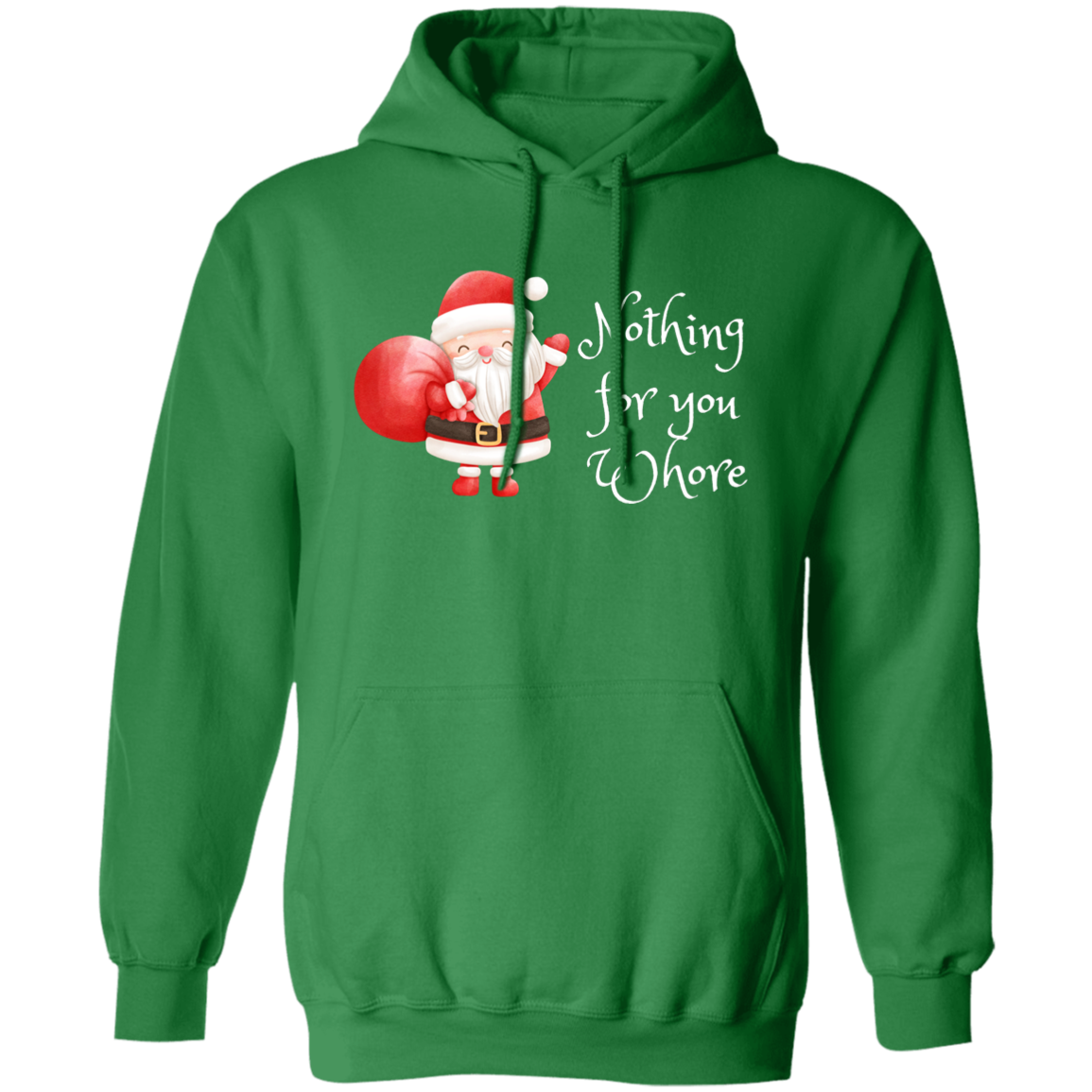 Nothing for you Whore  Pullover Hoodie