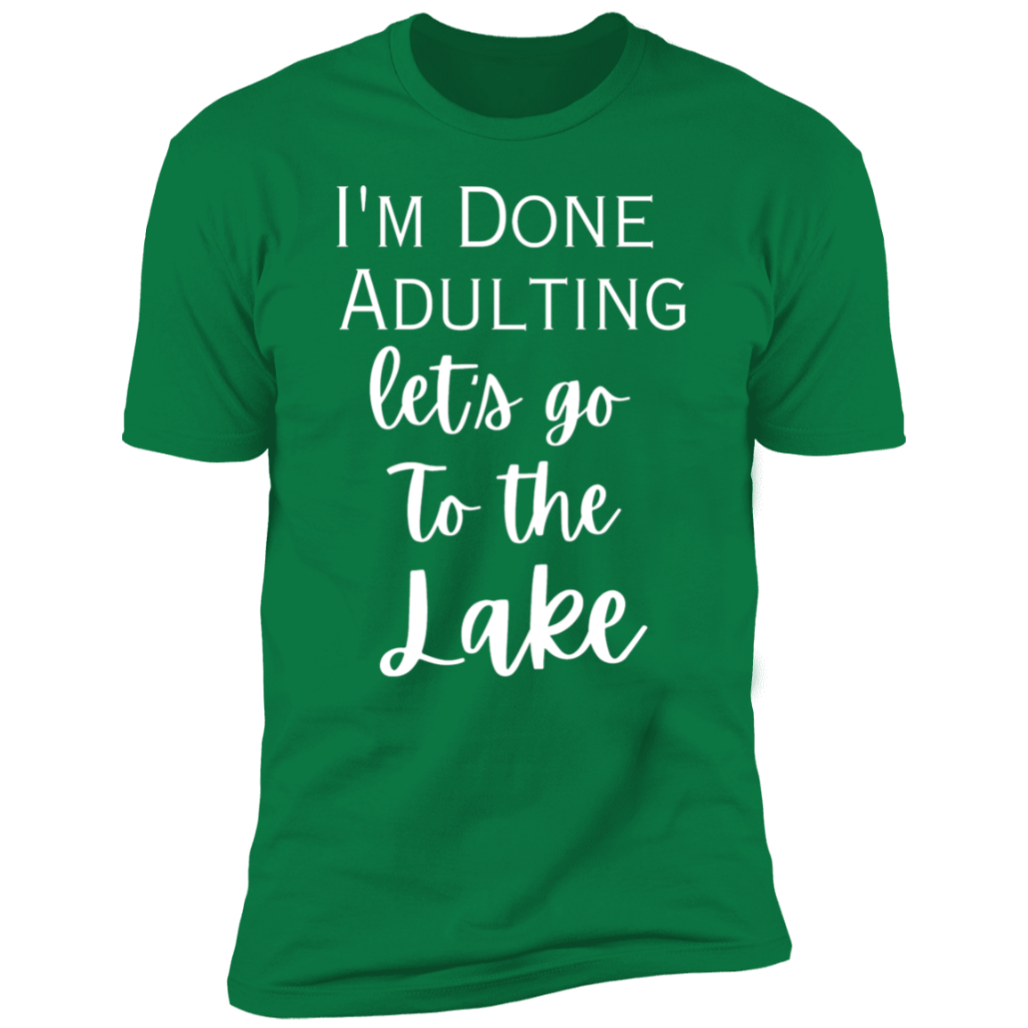 I'm done adulting / lake