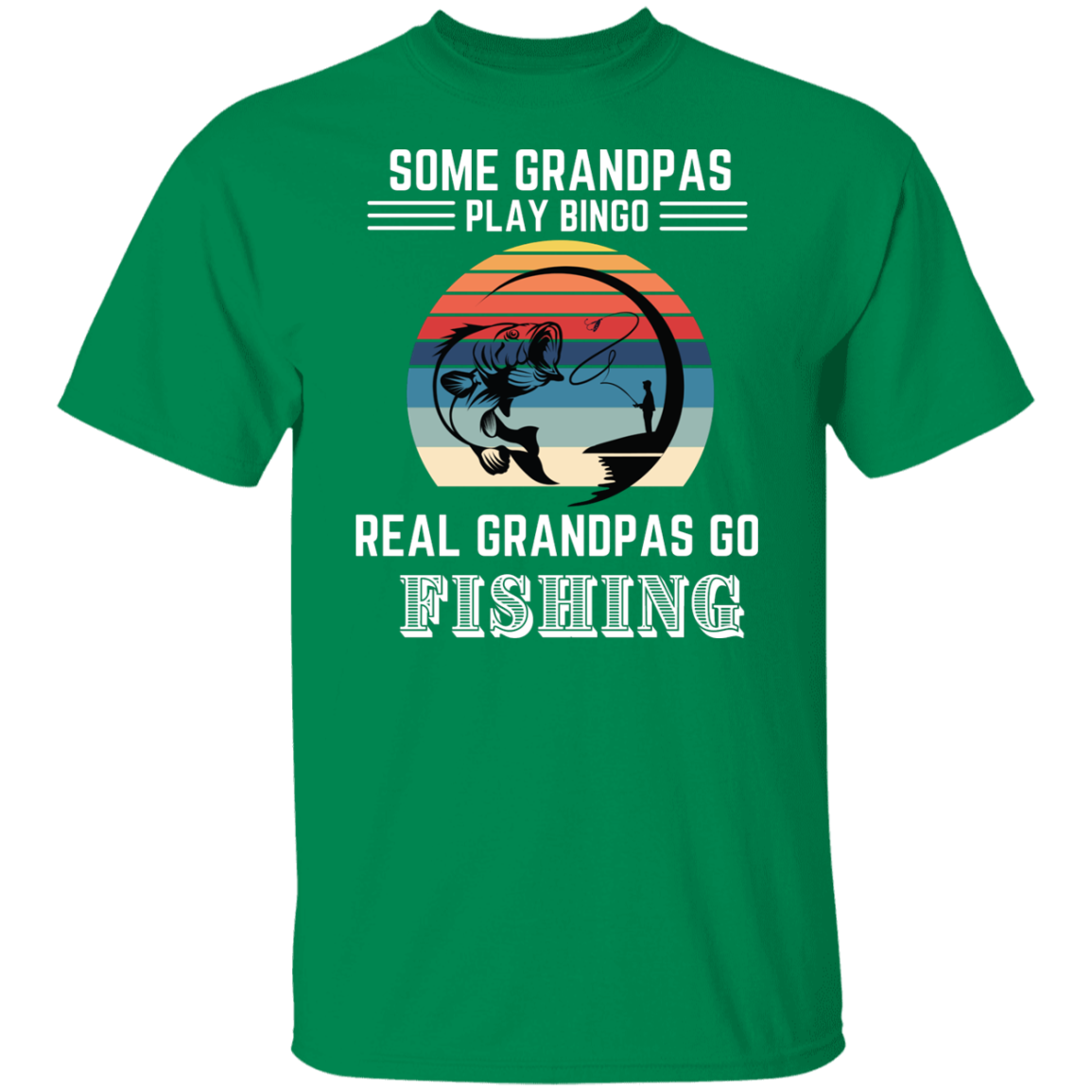 Some Grandpas Play Bingo Real Grandpas Go Fishing