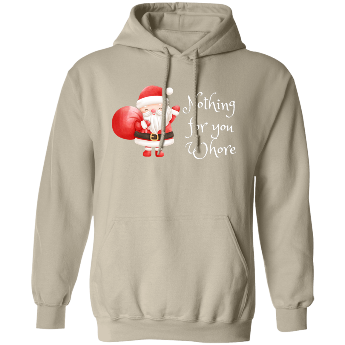 Nothing for you Whore  Pullover Hoodie