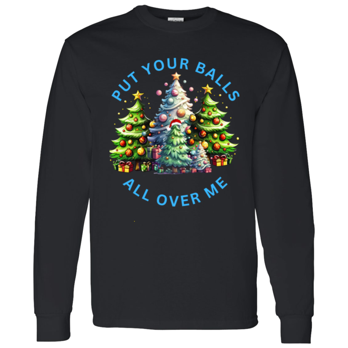 Put Your Balls All Over Me Long Sleeve Tshirt