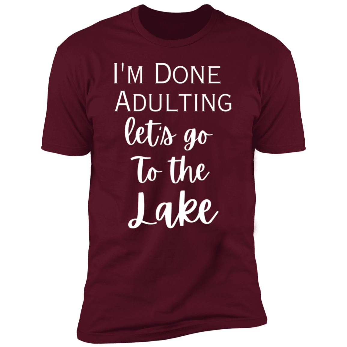 I'm done adulting / lake