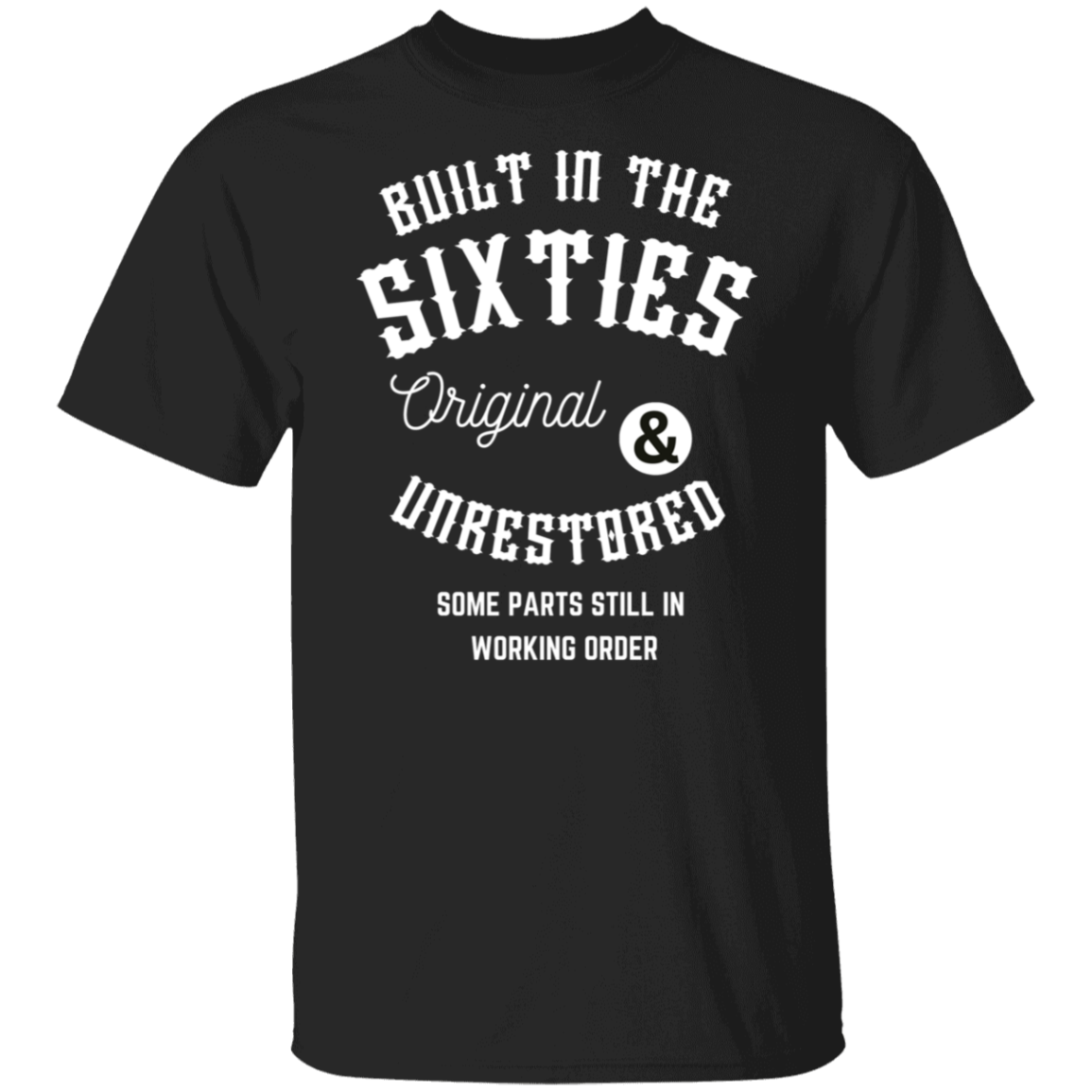 BUILT IN THE SIXITIES  5.3 oz. T-Shirt