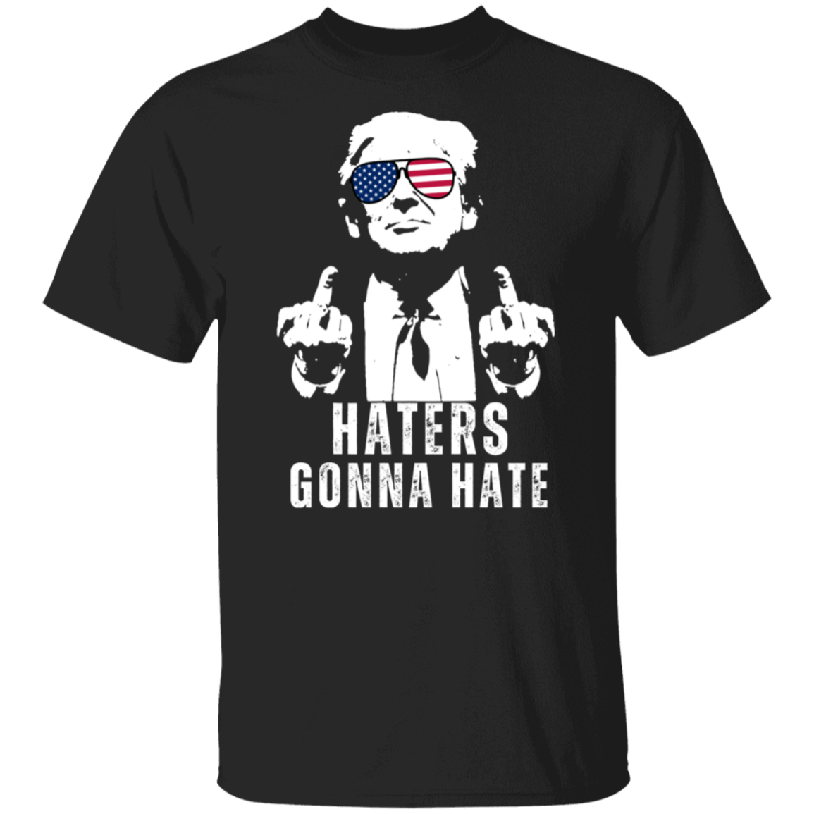 HATERS GONNA HATE  T-Shirt