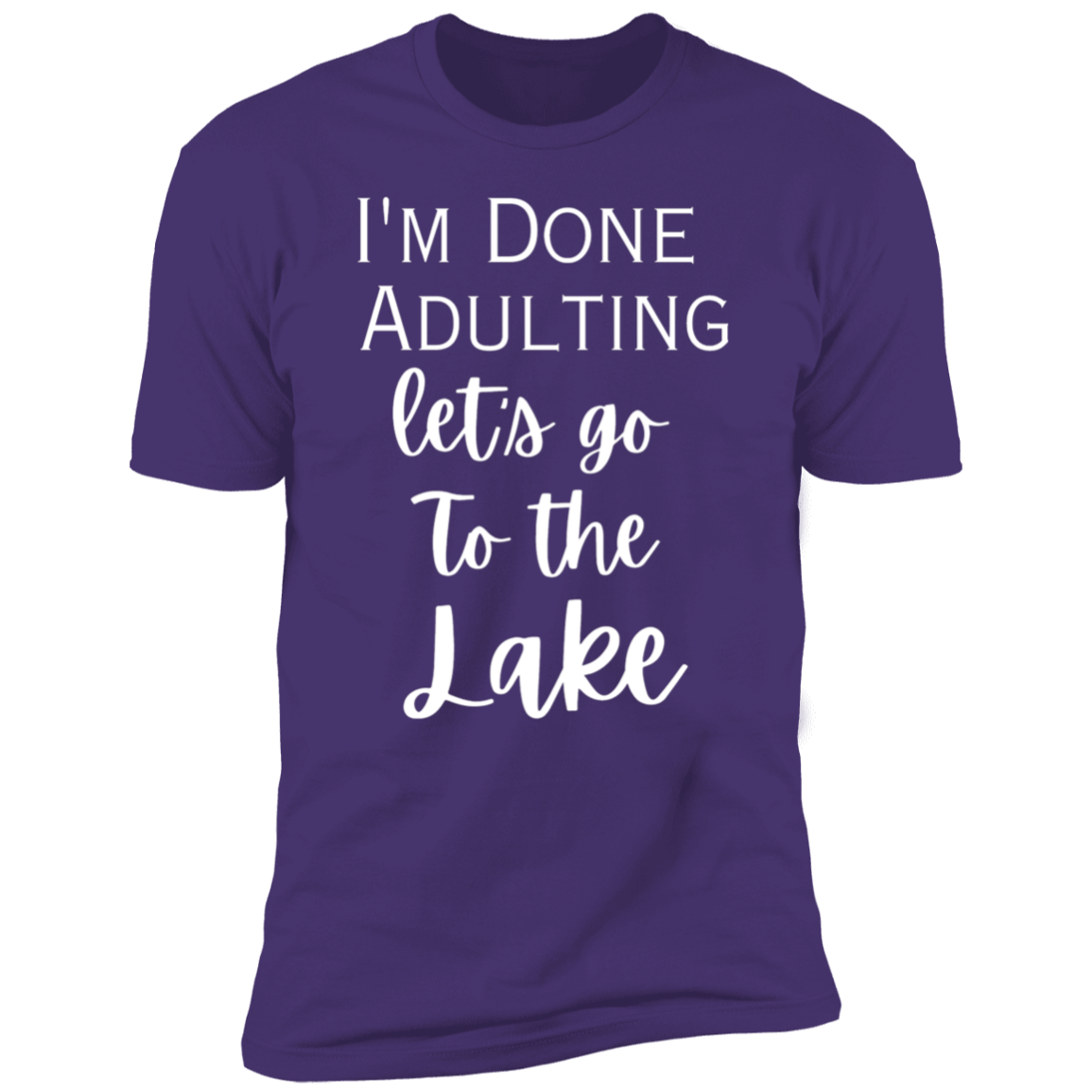 I'm done adulting / lake