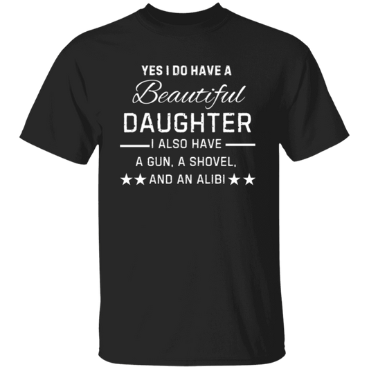 Yes, I Have A Beautiful Daughter 5.3 oz. T-Shirt