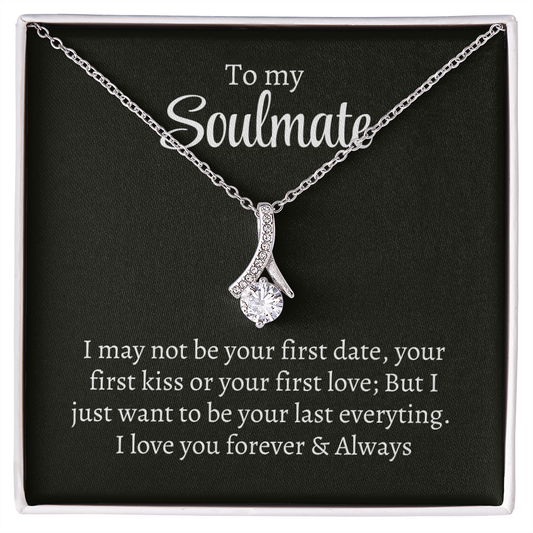 To my Soulmate, I may not be your first date | Alluring Beauty Necklace