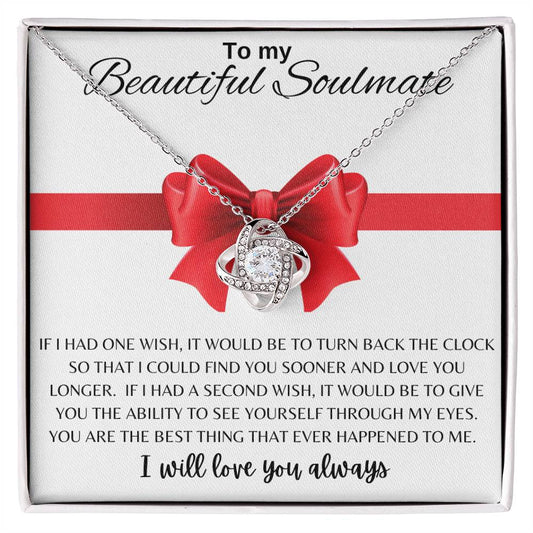 To my Beautiful Soulmate | Love Knot with Bow- The perfect gift to let her know how you feel.